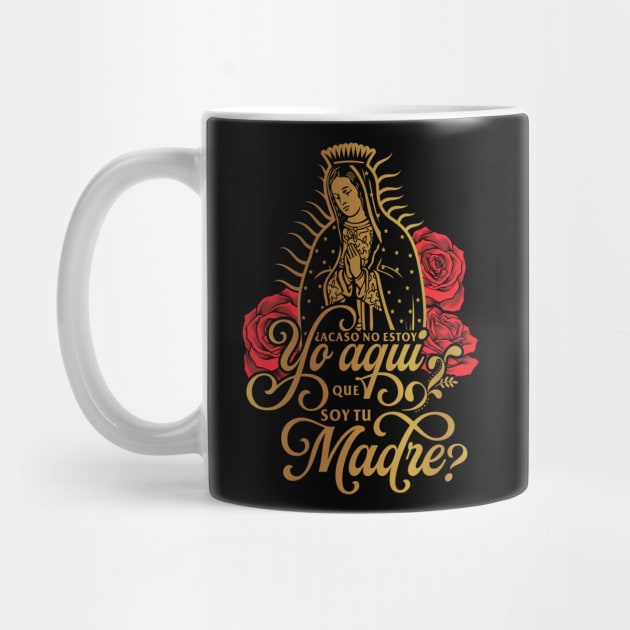 VIRGEN DE GUADALUPE ACASO NO ESTOY YO AQUI by Velvet Love Design 